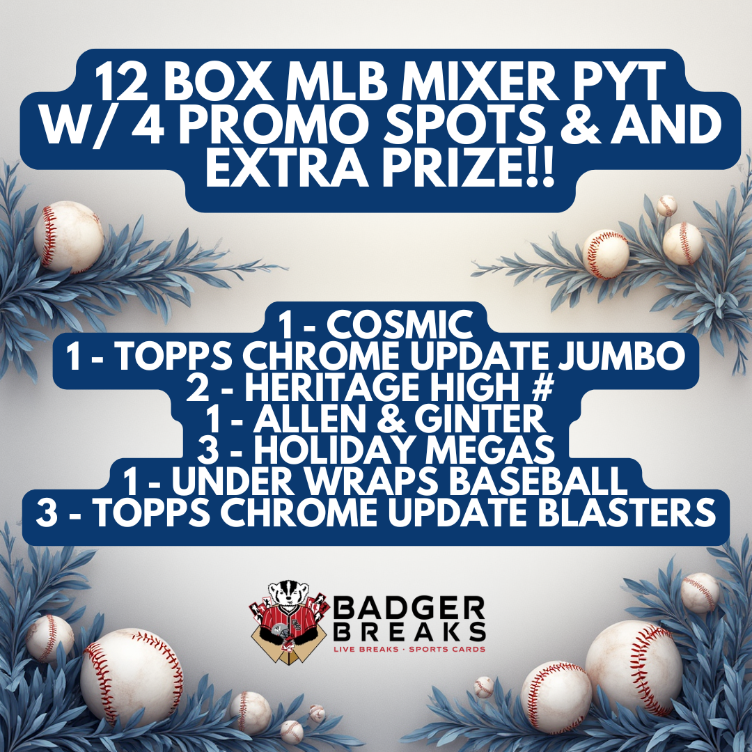 **DISCOUNTS**12 Box MLB Mixer #1 - PICK YOUR TEAM + BADGER XMAS PROMO X4 + 1 OTHER PRIZE! TOP 5 WIN!